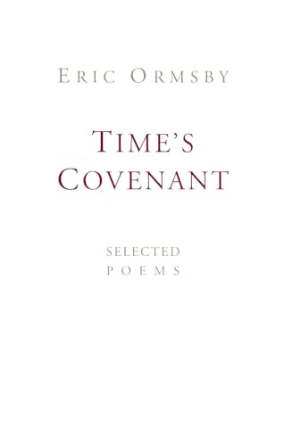 Time's Covenant (Selected Poems) by Eric Ormsby, 9781897231203