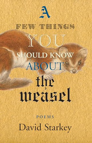 A Few Things You Should Know About the Weasel by David Starkey, 9781897231890