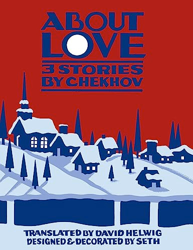 About Love (Three Stories by Anton Chekhov) by Anton Chekhov, David Helwig, Seth, 9781926845425
