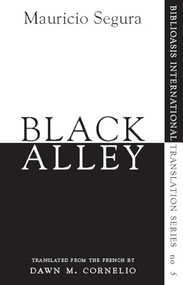 Black Alley by Mauricio Segura, Dawn M. Cornelio, 9781897231906