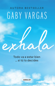 Exhala / Exhale (Spanish Edition) by Gaby Vargas, 9786073835725