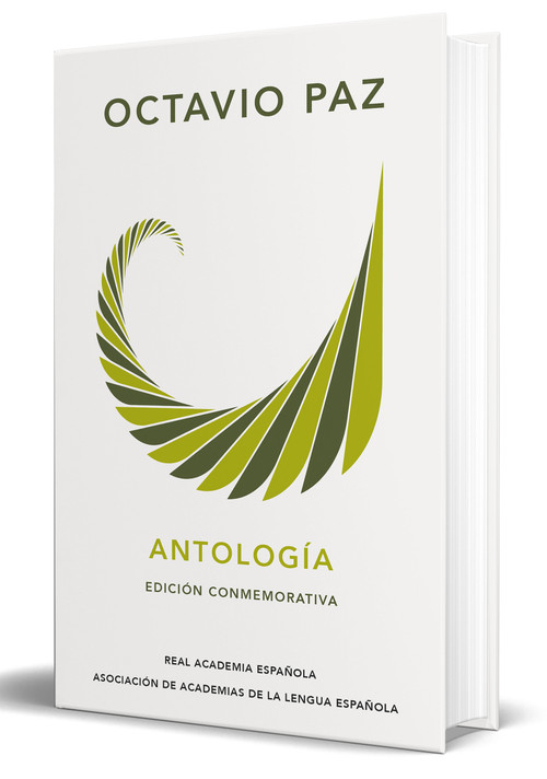 Octavio Paz. Antología (Edición conmemorativa de la RAE y la ASALE) / Octavio Paz. Anthology. (Commem orative Edition) (Spanish Edition) by Octavio Paz, 9788420461861