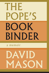 The Pope's Bookbinder (A Memoir) by David Mason, 9781927428177