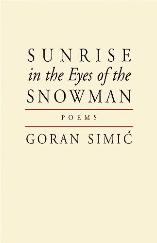 Sunrise in the Eyes of the Snowman by Goran Simic, 9781897231937
