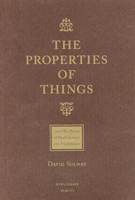 The Properties of Things (From: The Poems of Batholomew the Englishman) by David Solway, 9781897231340