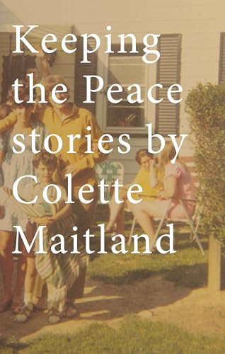 Keeping the Peace by Colette Maitland, 9781926845920