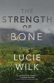 The Strength of Bone by Lucie Wilk, 9781927428399