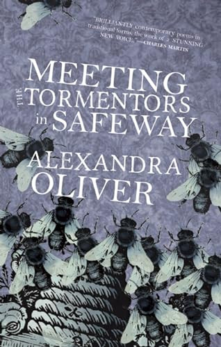 Meeting the Tormentors in Safeway by Alexandra Oliver, 9781927428436