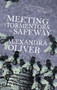 Meeting the Tormentors in Safeway by Alexandra Oliver, 9781927428436