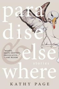 Paradise and Elsewhere by Kathy Page, 9781927428597