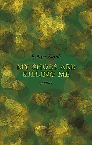 My Shoes Are Killing Me by Robyn Sarah, 9781771960137