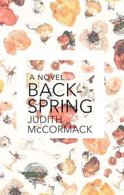 Backspring by Judith McCormack, 9781927428870