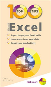 100 Top Tips - Microsoft Excel by Sean McManus, 9781840788792