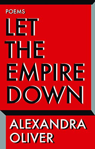 Let the Empire Down by Alexandra Oliver, 9781771960786