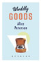 Worldly Goods by Alice Petersen, 9781771960809