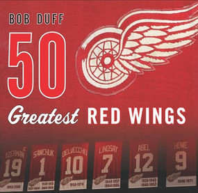 50 Greatest Red Wings by Bob Duff, 9781771960588