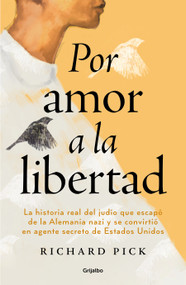 Por amor a la libertad / For the Love of Freedom (Spanish Edition) by Richard Pick, 9786073837279