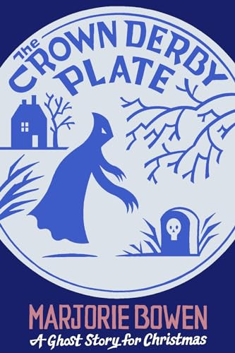 The Crown Derby Plate (A Ghost Story for Christmas) by Marjorie Bowen, Seth, 9781771961233