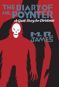 The Diary of Mr. Poynter (A Ghost Story for Christmas) by M.R. James, Seth, 9781771961257