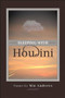 Sleeping with Houdini by Nin Andrews, 9781929918997