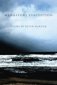 Mandatory Evacuation by Peter Makuck, 9781942683186