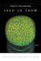 Seed in Snow by Knuts Skujenieks, Bitite  Vinklers, 9781942683223