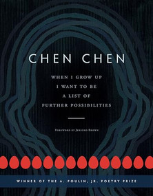 When I Grow Up I Want to Be a List of Further Possibilities by Chen  Chen, Jericho Brown, 9781942683339