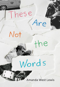 These Are Not the Words by Amanda West Lewis, 9781773067926
