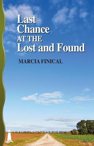 Last Chance at the Lost and Found by Marcia Finical, 9781932859287