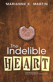 The Indelible Heart by Marianne K. Martin, 9781932859775