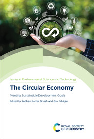 The Circular Economy (Meeting Sustainable Development Goals) by Sadhan Kumar Ghosh, Gev Eduljee, 9781837670697