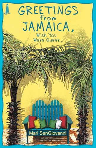 Greetings From Jamaica, Wish You Were Queer by Mari SanGiovanni, 9781932859300
