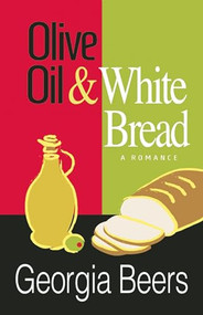 Olive Oil and White Bread by Georgia Beers, 9781612940496