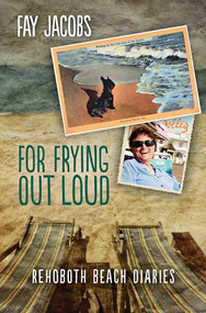 For Frying Out Loud (Rehoboth Beach Diaries) by Fay Jacobs, 9781612940755