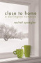 Close to Home - 9781612940816 by Rachel Spangler, 9781612940816