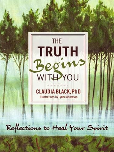 The Truth Begins with You (Reflections to Heal Your Spirit) by Claudia Black, Lynne Adamson, 9781936290611