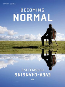 Becoming Normal (An Ever-Changing Perspective) by Mark Edick, 9780981848211