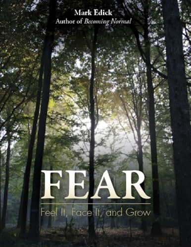 Fear (Feel It, Face It, and Grow) by Mark Edick, 9781936290727