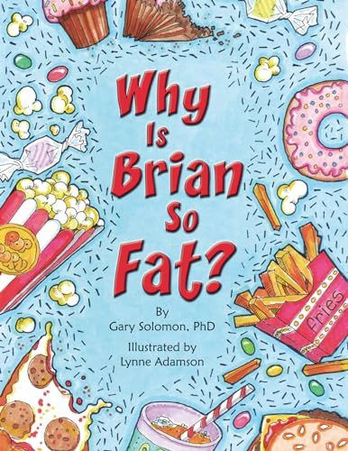 Why Is Brian So Fat? by Gary Solomon, Lynne Adamson, 9781936290741
