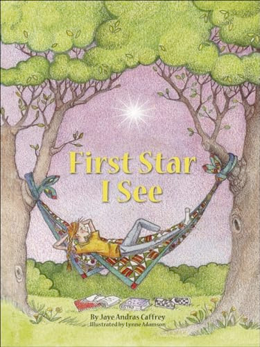 First Star I See by Jaye Andras Caffrey, Lynne Adamson, 9781936290017