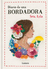Diario de una bordadora / Diary of an Embroideress (Spanish Edition) by Srta. Lylo, 9788426425348