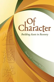 Of Character (Building Assets in Recovery) by Denise D. Crosson, 9780979986925