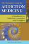 The Therapist's Guide to Addiction Medicine (A Handbook for Addiction Counselors and Therapists) by Barry Solof, 9781937612436
