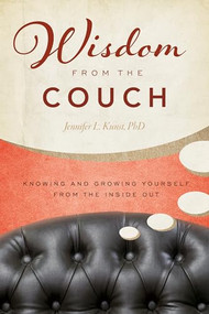 Wisdom from the Couch (Knowing and Growing Yourself from the Inside Out) by Jennifer Kunst, 9781937612610