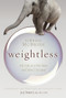 Weightless (My Life as a Fat Man and How I Escaped) by Gregg McBride, Joy Bauer, 9781937612696