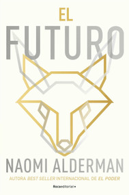 El futuro / The Future (Spanish Edition) by Naomi Alderman, 9788419449726
