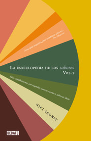 La enciclopedia de los sabores Vol 2: Más combinaciones con vegetales, nuevas recetas y deliciosas ideas / The Flavor Thesaurus: More .. (Spanish Edition) by Niki Segnit, 9788419642189