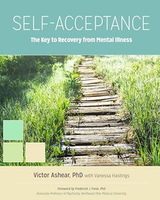 Self-Acceptance (The Key to Recovery from Mental Illness) by Victor Ashear, Vanessa Hastings, 9781937612917