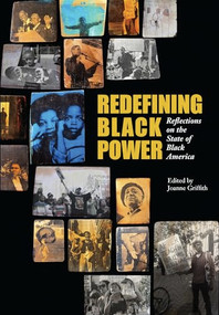 Redefining Black Power (Reflections on the State of Black America) by Joanne Griffith, Michelle Alexander, Van  Jones, Vincent Harding, 9780872865464