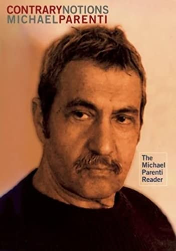 Contrary Notions (The Michael Parenti Reader) by Michael Parenti, 9780872864825
